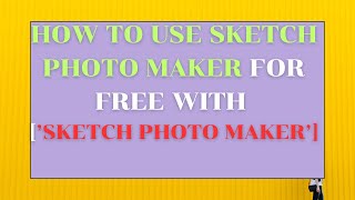 HOW TO Use Sketch Photo Maker for Free WITH [’SKETCH PHOTO MAKER’] screenshot 5