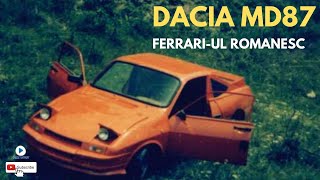 Povestea legendarei Dacia MD87, ,,Ferrari-ul românesc''