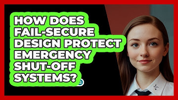 How Does Fail-secure Design Protect Emergency Shut-off Systems? - SecurityFirstCorp.com