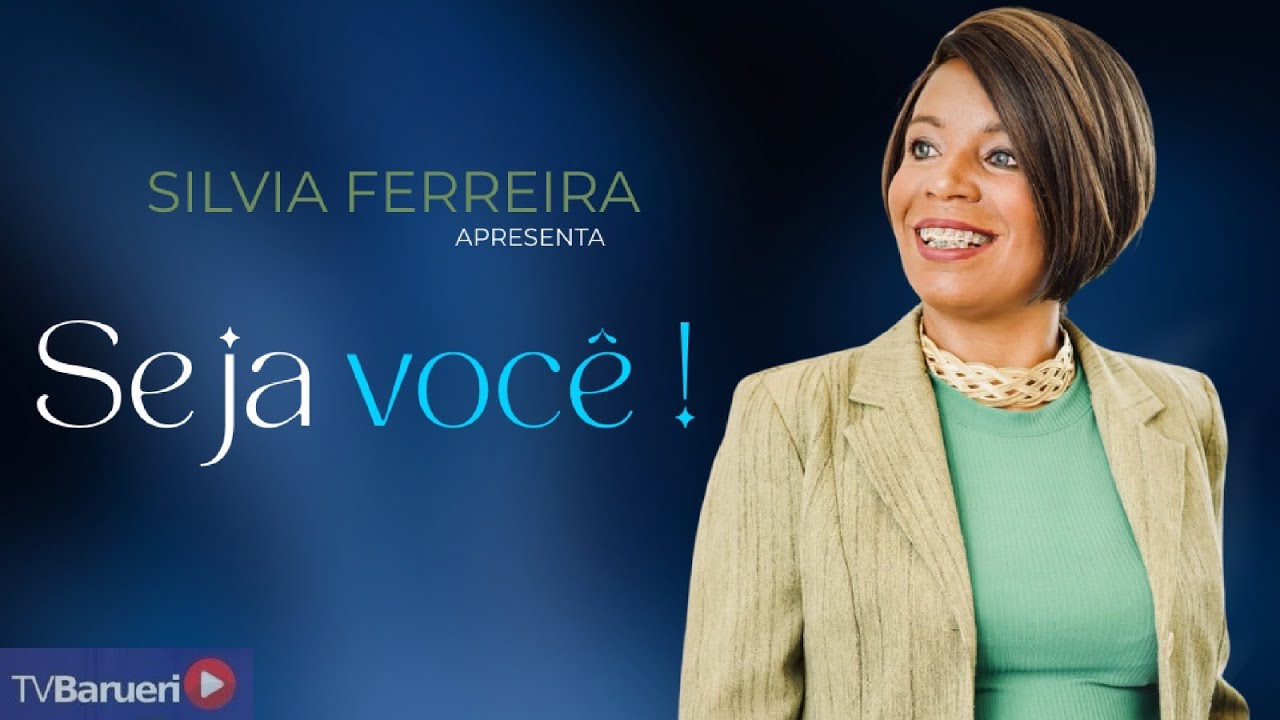 Seja Você! | Silvia Ferreira – 15/07 | Como Fazer Do Seu Negócio, Uma Potência Conhecida