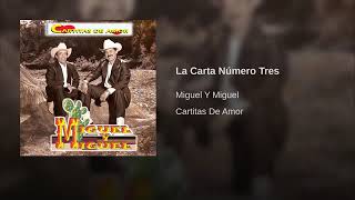 Video thumbnail of "La Carta Número Tres Miguel y Miguel"