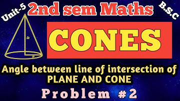 Angle between plane and cone problem#2/CONES/unit-5/2nd sem/bsc1st year maths
