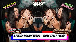 DJ ROSO DALAM TENDA - [DJ ADHYZ REMIXER X DANNILADDI FAMILY] - MOKE STYLE 2026!!!