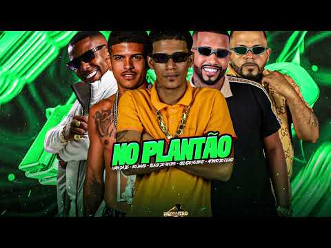 NO PLANTÃO - GELADO NO BEAT , BLACK DO RECIFE , AFINHO DO FLUXO , EO DAVID, LUAN DA BS