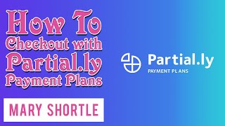Partial.ly Payments - How To Guide