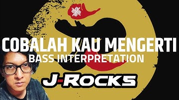 COBALAH KAU MENGERTI - J-ROCKS - BASS INTERPRETATION