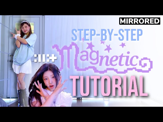 [TUTORIAL] ILLIT (아일릿) 'Magnetic’ Dance Step-By-Step Explained | MIRRORED class=