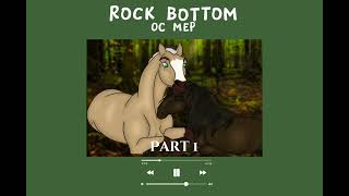 Rock Bottom OC MEP - 5/10 - DUE 12th - OPEN