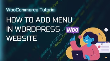 WordPress Menu Customization : WooCommerce Tutorials