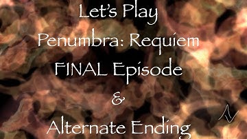 Penumbra: Requiem FINAL & 2 Endings
