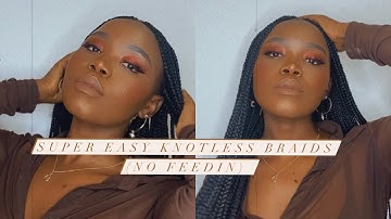 SUPER EASY KNOTLESS BRAIDS | one step, NO FEED-IN