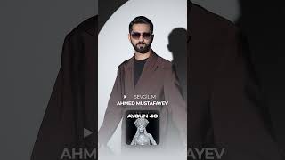 Ahmed Mustafayev — Sevgilim