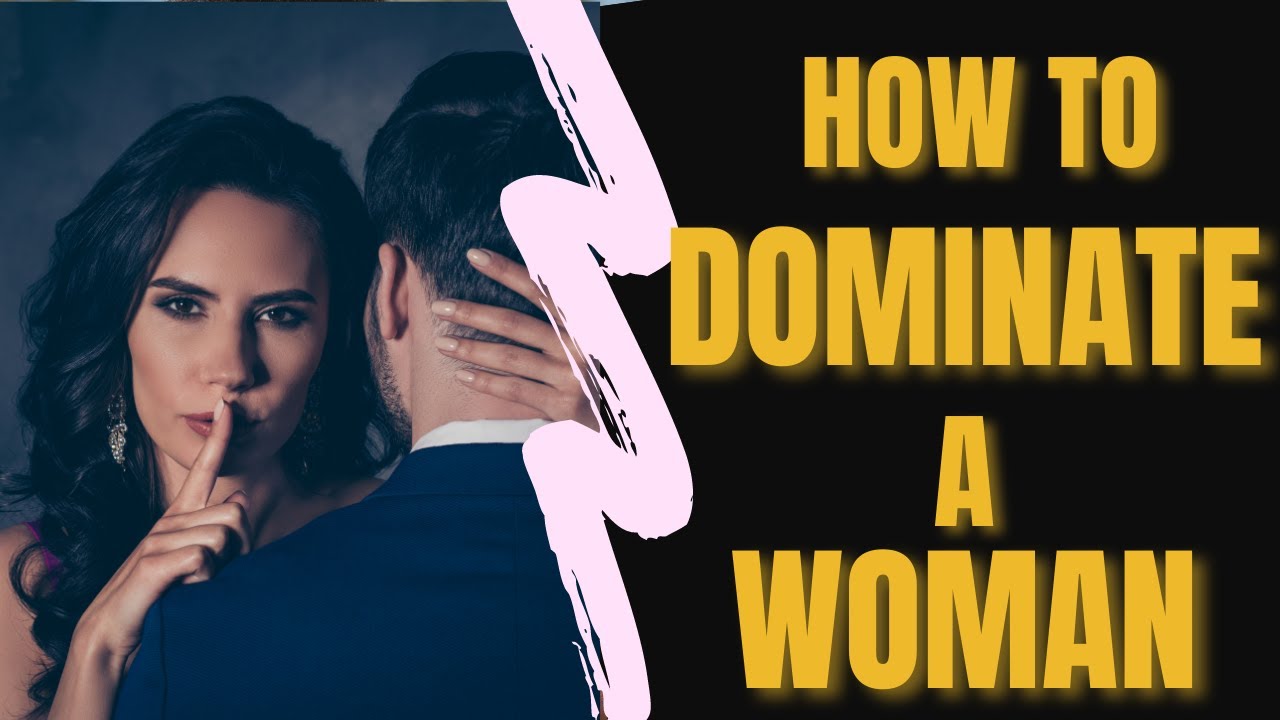 Relationship Rules For Guys to Dominate Women (Dark Mind Control) - YouTube