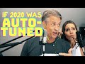 If 2020 Was Auto-Tuned