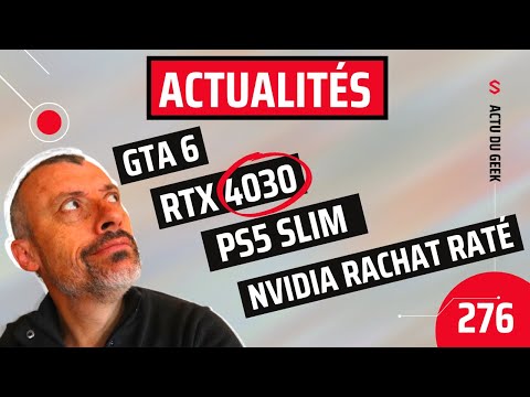 Parlons RTX 4030 (?!) / GTA 6  / PS5 Slim / NVIDIA et bien d'autres