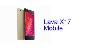 Lava X17 Mobile Specification [Release in INDIA July 2016]