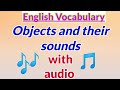 Sounds made by different objects with audio  english vocabulary  easy learning with us