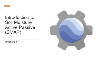 Introduction to Soil Moisture Active Passive (SMAP) [Earth Engine]
