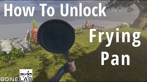 How To Unlock The Frying Pan | BONELAB
