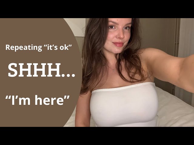 SHUSHING ASMR | I’m here personal attention repeating ”it’s okay”