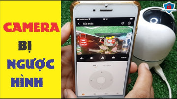 Camera bị ngược ảnh, cách chỉnh xoay ảnh cho camera IMOU 360 độ | Thiết Bị An Ninh 24H