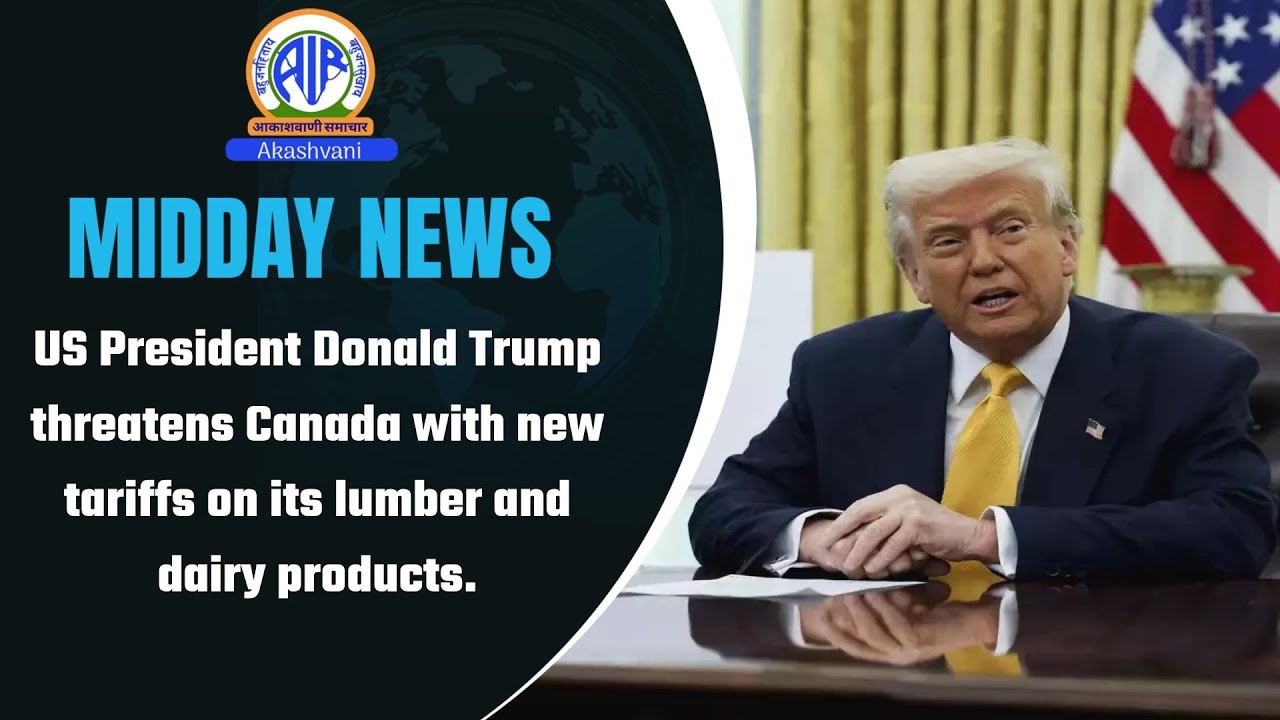 US President Donald Trump threatens Canada with new tariffs on its ...