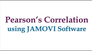 Pearson's Correlation using JAMOVI software