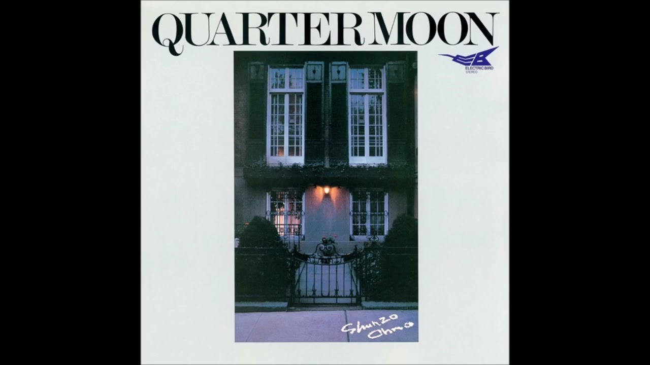 Shunzo Ohno – Quarter Moon [Full Album] (1979) - YouTube