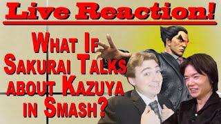 What If Sakurai Talks about Kazuya in Smash? (Live Reaction)