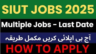 Jobs in SIUT || SIUT Jobs 2025 || Latest Jobs in Pakistan 2025