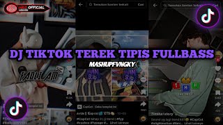 DJ TIKTOK TEREK TIPIS FULLBASS MASHUPFVNGKY🔥