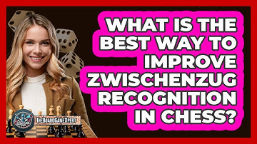 What Is The Best Way To Improve Zwischenzug Recognition In Chess? - The Board Game Xpert