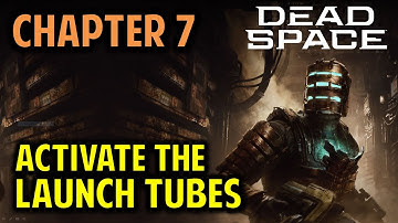 Chapter 7: Activate the Launch Tubes | Dead Space Remake (2023)