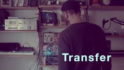 Transfer - Gritty plonk eurorack jam