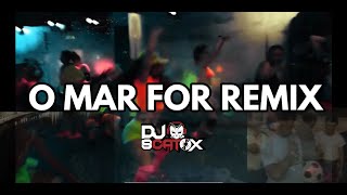 O Mar For (DJ Scatox Remix) Resimi