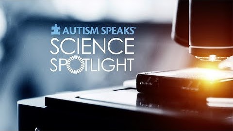 Science Spotlight: Genetic Testing | Autism Speaks