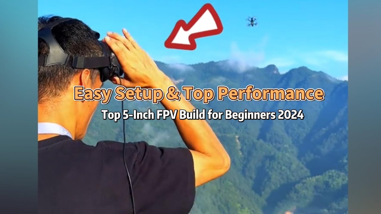 Best 5-Inch FPV Drone Build for Beginners 2024 | Easy Setup & Top Performance!