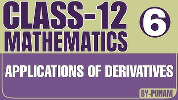 Applications of Derivatives| Class 12th Maths |ONE SHOT VIDEO|Solved examples| Statistics by Punam| 