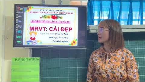 Tiếng Việt - Lớp 4 - tuần 23 (mrvt cái đẹp)