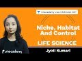 Niche, Habitat and Control | Life Science | Unacademy Live CSIR UGC NET | Jyoti Kumari