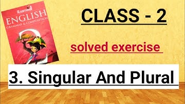 Class 2//Chapter 3//Singular and Plural//Solved exercise//Learnwell English Grammar