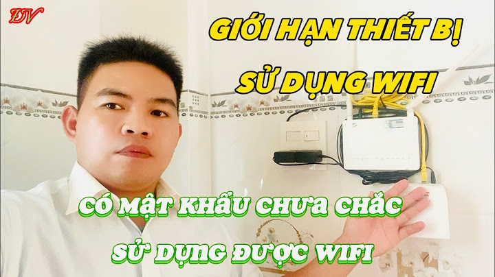 Hướng dẫn giới hạn số người dùng wifi