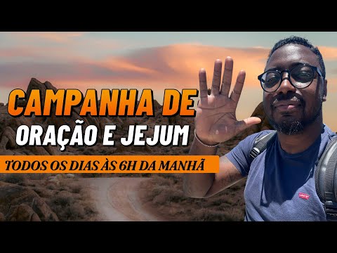 CAMPANHA DE JEJUM E ORAÇÃO - Quarta-feira 14 de Janeiro - Oração da Manhã