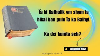 Download Lagu Ïa ki Katholik ym shym la hikai ban pule ïa ka Baibyl! Ka dei kumta seh? MP3 Download Lagu Ïa ki Katholik ym shym la hikai ban pule ïa ka Baibyl! Ka dei kumta seh? MP3