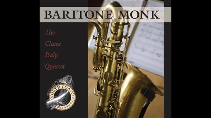 The Claire Daly Quartet - Baritone Monk (Full Album)
