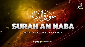 Heal your Soul | Surah An-Naba (the tidings) سورة النبأ  | Peaceful QuranTV