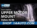 How to Replace Upper Motor Mount 2003-12 Volvo XC90