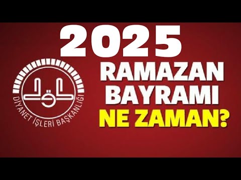 2025 Ramazan Bayramı Ne Zaman? Şeker Bayramı Tarihi