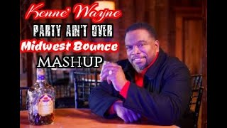 Kenne&#39; Wayne - Party Ain&#39;t Over ( Dj Cutty Cut Midwest Bounce Mashup.)