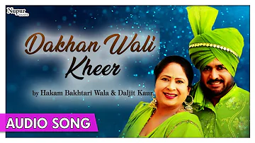 Dakhan Wali Kheer | Hakam Bakhtari Wala, Daljit Kaur | Best Punjabi Song | Priya Audio